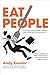 Eat People: And Other Unapologetic Rules for Game-Changing Entrepreneurs