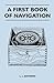 A First Book of Navigation by L.L. Johnson