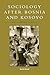 Sociology after Bosnia and Kosovo by Keith Doubt