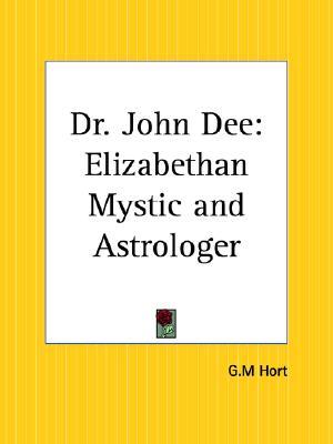 Dr. John Dee: Elizabethan Mystic and Astrologer (Paperback)