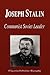 Joseph Stalin - Communist Soviet Leader (Biography)