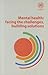 Mental Health: Facing the Challenges, Building Solutions: Report from the WHO European Ministerial Conference (A EURO Publication)