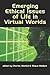 Emerging Ethical Issues of Life in Virtual Worlds