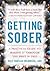 Getting Sober: A Practical Guide to Making It Through the First 30 Days