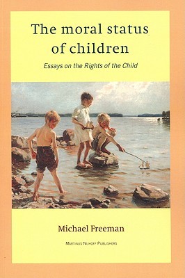 The Moral Status of Children: Essays on the Rights of the Child (Paperback)