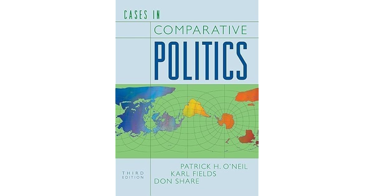 Cases in Comparative Politics by Patrick H. O'Neil