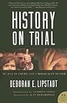 History on Trial by Deborah E. Lipstadt