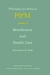 Beneficence and Health Care (Philosophy and Medicine, 11) Beneficence and Health Care (Philosophy and Medicine, 11)