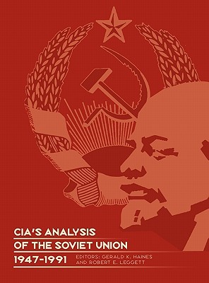 CIA's Analysis of the Soviet Union 1947-1991: A Documentary Collection (Hardcover)