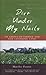 Dirt Under My Nails: An American Farmer and Her Changing Land