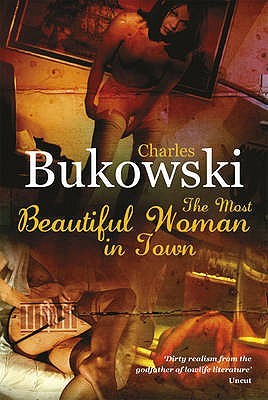 Portada de The Most Beautiful Woman in Town, de Charles Bukowski