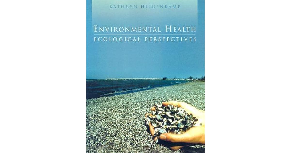 Environmental Health Ecological Perspectives by Kathryn Hilgenkamp