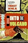 Into the Volcano: A Golden Age Spy Thriller of Cold War Revenge in the Spirit of James Bond