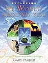 Exploring the World Around You: A Look at Nature from Tropics to Tundra (Exploring (New Leaf Press))