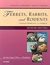 Ferrets, Rabbits and Rodents: Clinical Medicine and Surgery
