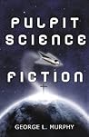 Pulpit Science Fiction