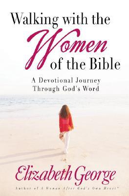 Walking with the Women of the Bible: A Devotional Journey Through God's Word (Paperback)