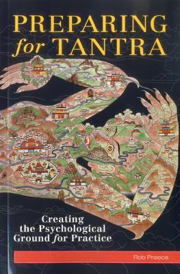 Preparing for Tantra: Creating the Psychological Ground for Practice (Paperback)