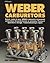 Weber Carburetors (HP Books 774)
