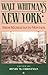 Walt Whitman's New York by Henry M. Christman
