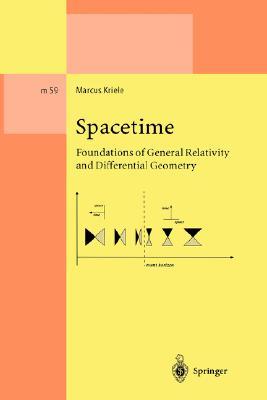 Spacetime: Foundations of General Relativity and Differential Geometry (Lecture Notes in Physics Monographs, 59)