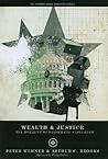 Wealth and Justice by Arthur C. Brooks