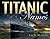 Titanic Names: A Complete L...
