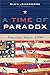 A Time of Paradox: America Since 1890