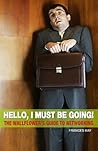 Hello, I Must Be Going!: The Wallflower's Guide to Networking Hello, I Must Be Going!: The Wallflower's Guide to Networking