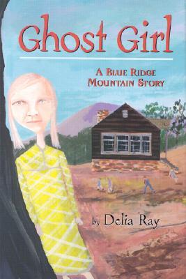 Ghost Girl: A Blue Ridge Mountain Story (Hardcover)