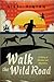 Walk the Wild Road