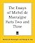 The Essays of Michel de Montaigne Parts Two and Three