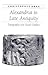 Alexandria in Late Antiquity by Christopher Haas