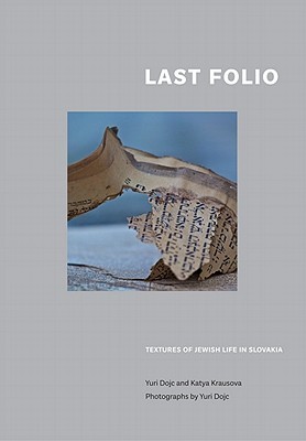 Last Folio: Textures of Jewish Life in Slovakia (Paperback)