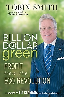 Billion Dollar Green: Profit from the Eco Revolution (Hardcover)