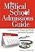 The Medical School Admissions Guide: A Harvard MD's Week-By-Week Admissions Handbook