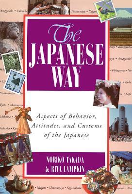 The Japanese Way : Aspects of Behavior, Attitudes, and Customs of the Japanese (Paperback)
