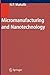 Micromanufacturing and Nanotechnology
