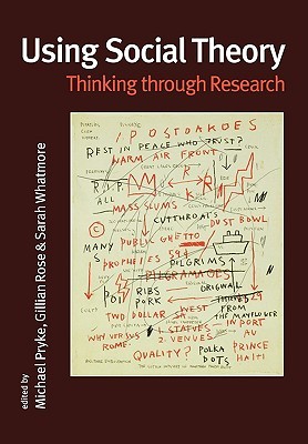 Using Social Theory: Thinking through Research (Paperback)