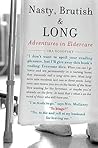 Nasty, Brutish, and Long: Adventures in Eldercare Nasty, Brutish, and Long: Adventures in Eldercare