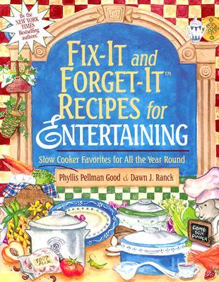 Fix-It and Forget-It Recipes for Entertaining: Slow Cooker Favorites for All the Year Round (Paperback)