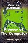 Charles Babbage: Pioneer Of The Computer Charles Babbage: Pioneer Of The Computer