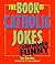 The Book of Catholic Jokes