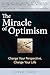The Miracle of Optimism: Change Your Perspective, Change Your Life