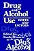 Drug and Alcohol Use: Issues and Factors