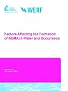 Factors Affecting the Formation of Ndma in Water And Occurrence Factors Affecting the Formation of Ndma in Water And Occurrence