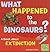 What Happened to the Dinosaurs?: A Book About Extinction (First Facts)
