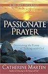 Passionate Prayer: Discovering the Power of Talking with God