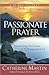 Passionate Prayer: Discovering the Power of Talking with God