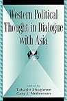 Western Political Thought in Dialogue with Asia (Global Encounters: Studies in Comparative Political Theory)